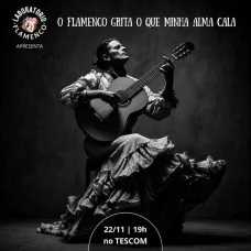 O Flamenco Grita o Que Minha Alma Cala