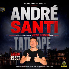 André Santi - Faz Standup e Bebe Vodka