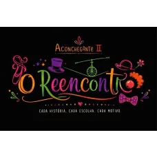 Aconchegante II - O Reencontro - Festival Educativa 2026 - G4B, G4C, G5A e 8° ano 