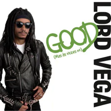 LORD VEGA - GOOD ( mas, as vezes no )