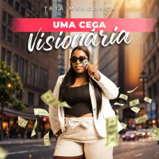 Tatá Mendonça - Uma Cega Visionária