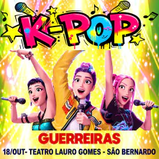 K POP GUERREIRAS