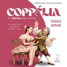 Ballet Suelen Perestrelo apresenta: Coppélia - E a Fabrica dos Sonhos