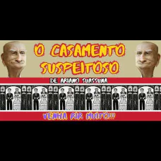 O Casamento Suspeitoso de Ariano Suassuna
