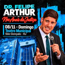 Nos Anais da Justiça com Dr Felipe Arthur
