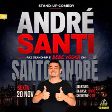 André Santi - André Santi Faz Stand Up e Bebe Vodka