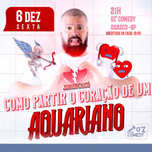 JÚNIOR CHICÓ EM OSASCO - COMO PARTIR O CORAÇÃO DE UM AQUARIANO