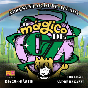 O Mágico de Óz - Escola Tearte 2025 - Turma Sábado