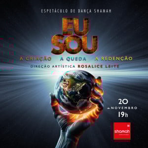Espetáculo SHAMAH De Dança - EU SOU