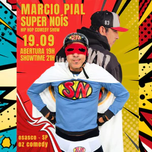 MARCIO PIAL EM SUPER NÓIS - HI HOP COMEDY SHOW