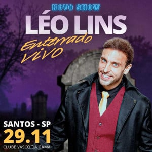 Léo Lins em Santos - Novo Show Enterrado Vivo
