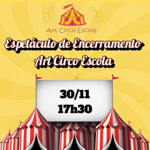 Espetáculo de Encerramento - Art Circo 17h30