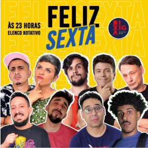 Feliz Sexta - Stand Up Comedy - 23h