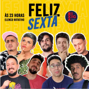 Feliz Sexta - Stand Up Comedy - 23h