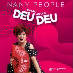 Nany People - Então Deu No Que Deu em Barueri