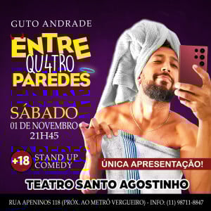 GUTO ANDRADE - ENTRE QUATRO PAREDES STAND UP COMEDY +18
