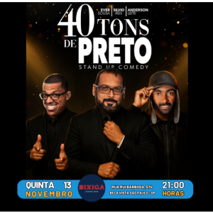 40 Tons de Preto - Stand Up Comedy no Bixiga Comedy