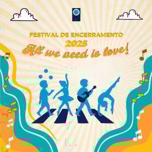 Festival de Encerramento Experimental Integrado - All We Need is Love