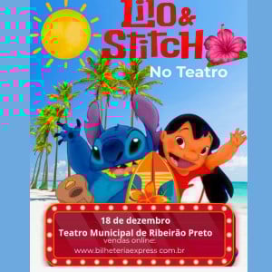 LILO E STITCH NO TEATRO MUNICIPAL DE RIBEIRÃO PRETO