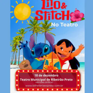 LILO E STITCH NO TEATRO MUNICIPAL DE RIBEIRÃO PRETO