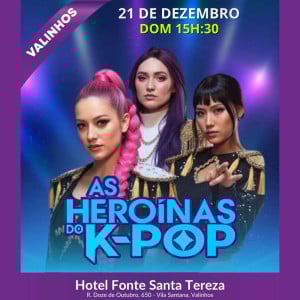 As Heroínas do K - POP em Valinhos