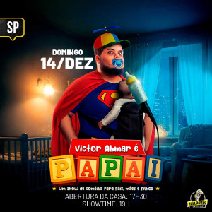 Victor Ahmar em São Paulo - Show É Papai