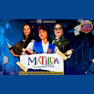 Matilda - A Comédia Infantil - Festival de Férias
