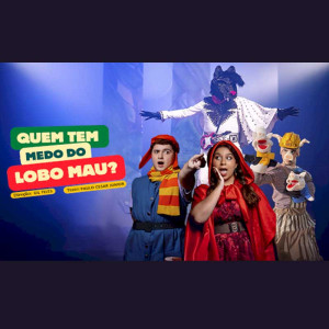 Quem Tem Medo do Lobo Mau? - Festival de Férias