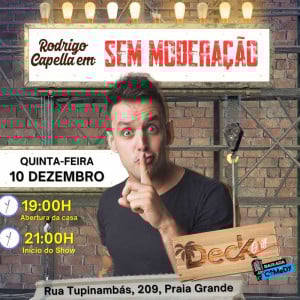 Rodrigo Capella em Praia Grande - Sem Moderação Stand Up Comedy