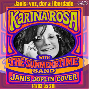 Janis - voz, dor & liberdade com Karina Rosa e The SummerTime Band