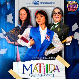 Matilda - A Comédia Infantil - Festival de Férias