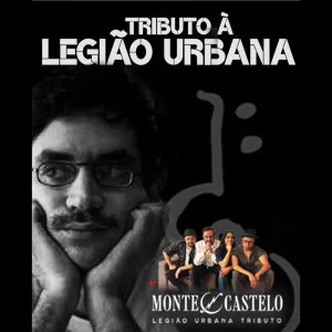 TRIBUTO À LEGIÃO URBANA - MONTE CASTELO