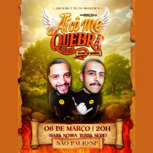 Areneiro e Lucas Milhomem em São Paulo | Aícê Me Quebra