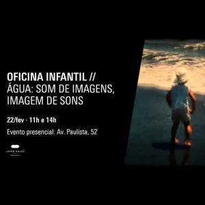 Fila de espera 14h - Oficina infantil - Água: Som de Imagens, Imagem de Sons