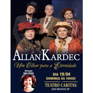 Allan Kardec - Um Olhar para a Eternidade no Teatro Caritas