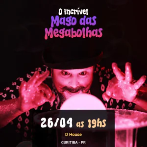 O Mago das Megabolhas em Curitiba