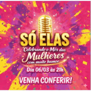 Só Elas - Stand Up Comedy - Show do Mês das Mulheres