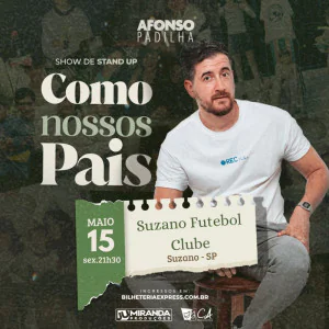 Afonso Padilha - Como Nossos Pais em Suzano