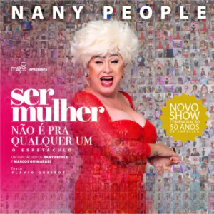 NANY PEOPLE: SER MULHER NÃO É PRA QUALQUER UM