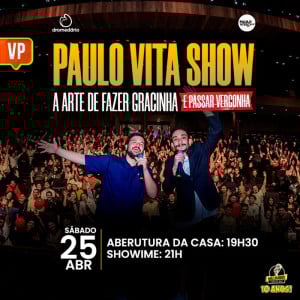 Paulo Vita Show - A Arte de Fazer Gracinha e Passar Vergonha
