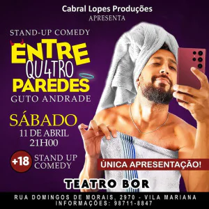 Guto Andrade - Entre Qu4tro Paredes - Stand Up Comedy