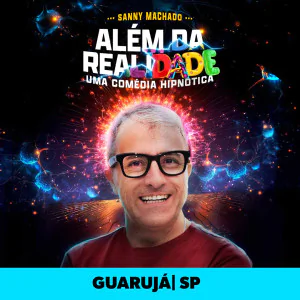 Sanny Machado em Além da Realidade uma Comédia Hipnótica