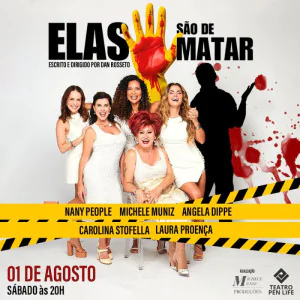 Elas São de Matar | Nany People, Angela Dippe, Michele Muniz, Carolina Stofella e Laura Proença
