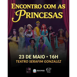 Encontro com as Princesas: Um Musical Mágico para Toda a Família no Teatro Serafim Gonzalez