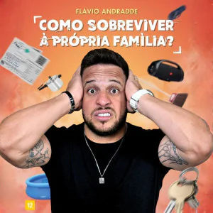 Flávio Andradde - Como Sobreviver À Própria Familia?