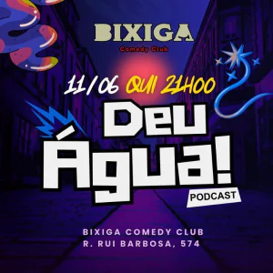 Deu Água Podcast - Competição de Stand-up