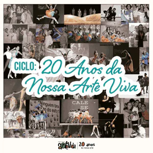 Espetáculo: Ciclo - 20 Anos da Nossa Arte Viva (15h30)
