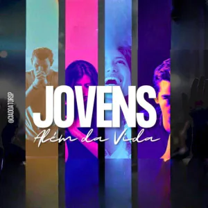 Jovens, Além da Vida