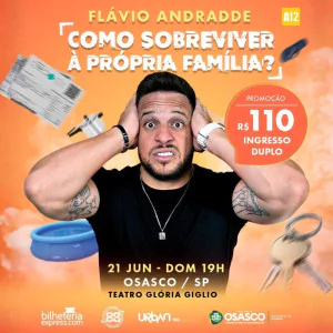 FLÁVIO ANDRADE - COMO SOBREVIVER À PRÓPRIA FAMÍLIA?