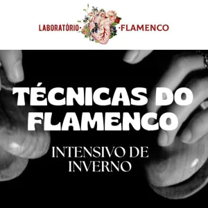 Intensivo de Inverno - Técnicas Flamencas